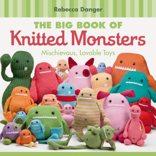 Download The Big Book of Knitted Monsters: Mischievous, Lovable Toys (English Edition) PDF