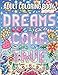 Dreams Come True: An Adult Coloring Book with Fun Inspirational Quotes, Adorable Kawaii Doodles, and Positive Affirmations for Relaxation by Jade Summer