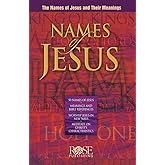 Names of Jesus: The Names of Jesus and Their Meanings