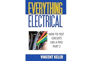 Everything Electrical How To Test Circuits Like A Pro Part 2