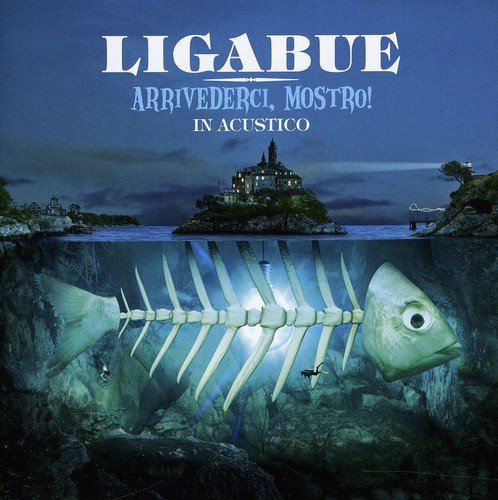 Ligabue - Arrivederci Mostro: Acoustic Version - Zortam Music