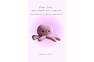 Pour Izia, mon étoile née trop tôt: Traverser le deuil périnatal (French Edition)