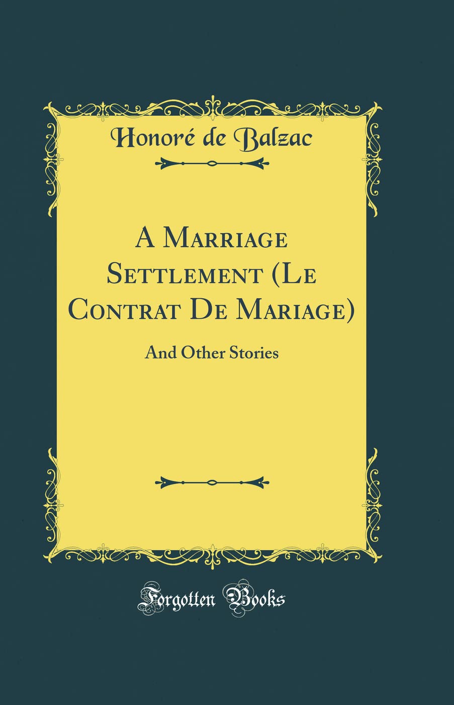 A Marriage Settlement (Le Contrat De Mariage): And Other Stories (Classic Reprint)
