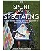 The Sport of Spectating: A Light-Hearted Training Guide for Supporters of Endurance Athletes by