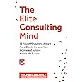 Amazon The Elite Consulting Mind 16 Proven Mindsets To Attract