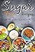 Sugar-Free Recipes: Recipes That You Must Try to Stay Healthy by Martha Stone