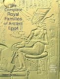 The Complete Royal Families of Ancient Egypt: A Genealogical Sourcebook of the Pharaohs by 