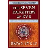 The Seven Daughters of Eve: The Science That Reveals Our Genetic Ancestry
