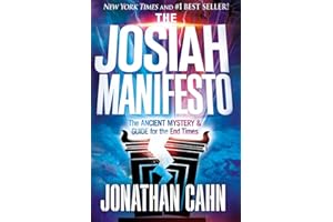 The Josiah Manifesto: The Ancient Mystery & Guide for the End Times