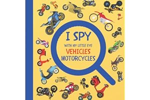 I Spy With My Little Eye Vehicles Motorcycles: Let's Find All Motocross, Dirt Bikes Activity Book! Search and Find Vehicles -