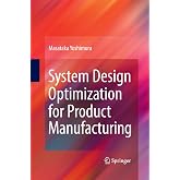 System Design Optimization for Product Manufacturing