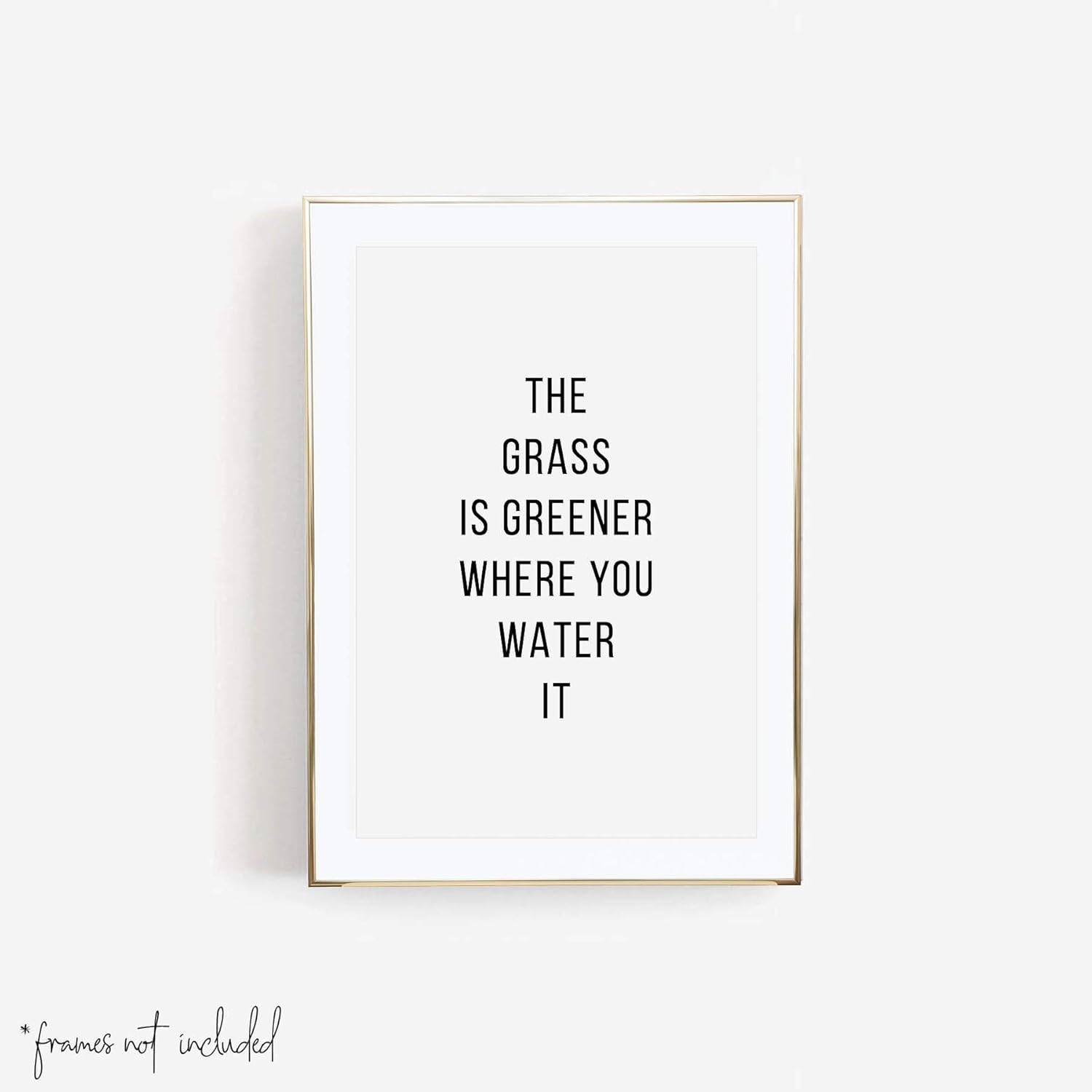 Amazon Com The Grass Is Greener Where You Water It Print
