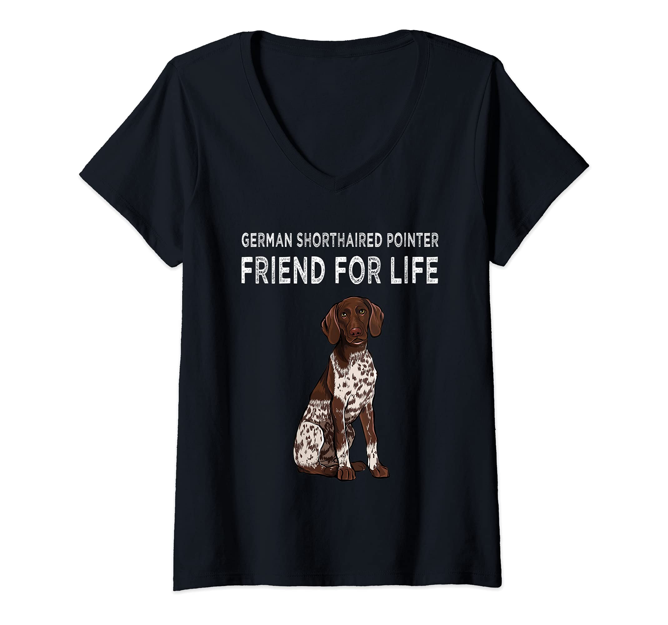 Womens German Shorthaired Pointer Friend For Life Dog Friendship V-Neck T-Shirt