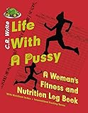 Life With a Pussy-A Woman's Fitness Tracker and