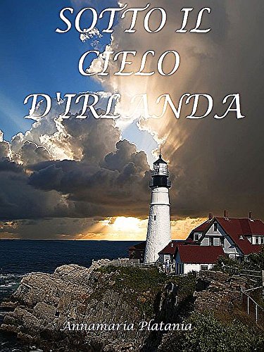 Annamaria Platania - Sotto il cielo d'Irlanda (2016)
