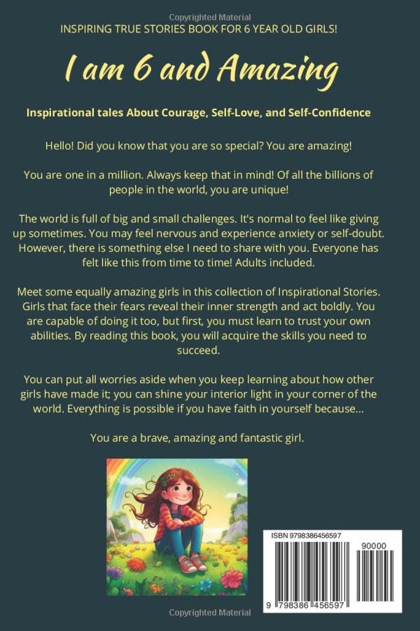 Inspiring True Stories Book for 6 Year Old Girls!: I am 6 and Amazing | Inspirational tales About Courage, Self-Love, and Self-Confidence Inspiring True Stories Book for 6 Year Old Girls!: I am 6 and Amazing | Inspirational tales About Courage, Self-Love, and Self-Confidence Inspiring True Stories Book for 6 Year Old Girls!: I am 6 and Amazing | Inspirational tales About Courage, Self-Love, and Se