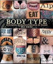 Body Type: Intimate Messages Etched in Flesh: Intimate Images Etched in Flesh