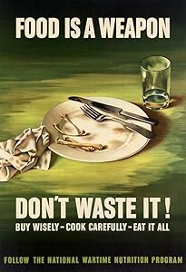 Food is A Weapon Dont Waste It WPA War Propaganda Laminated Dry Erase Sign Poster 12x18