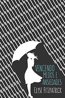 Livro Vencendo Medos e Ansiedades