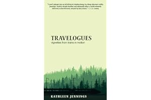 Travelogues: Vignettes from Trains in Motion