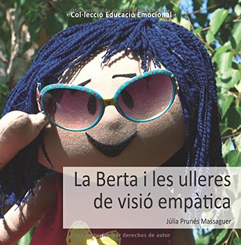La Berta i les ulleres de visió empàtica (Educació Emocional): Amazon.co.uk: Prunés Massaguer, Júlia: 9788494055522: Books