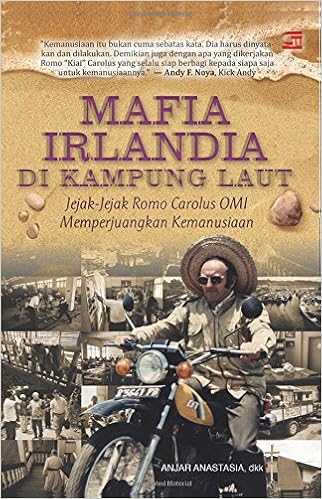 Mafia Irlandia Di Kampung Laut Jejak Jejak Romo Carolus Omi Memperjuangkan Kemanusiaan Indonesian Edition Anastasia Anjar 9789792297393 Amazon Com Books Mafia Irlandia Di Kampung Laut Jejak Jejak Romo Carolus Omi Memperjuangkan Kemanusiaan Indonesian Edition Anastasia Anjar 9789792297393 Amazon Com Books