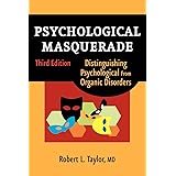 Psychological Masquerade: Distinguishing Psychological from Organic Disorders, 3rd Edition