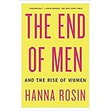 The End of Men: And the Rise of Women