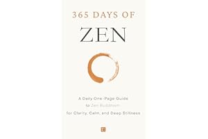 365 Days of Zen: A Daily One-Page Guide to Zen Buddhism for Clarity, Calm, and Deep Stillness (The Everyday 365 Books)