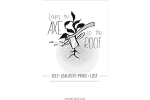 Laying The Axe To The Root: SELF-JEALOUSY-PRIDE-LUST