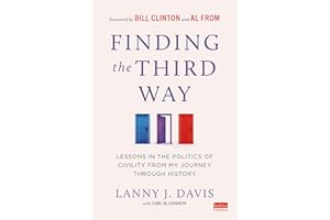 Finding the Third Way: Lessons in the Politics of Civility from My Journey through History