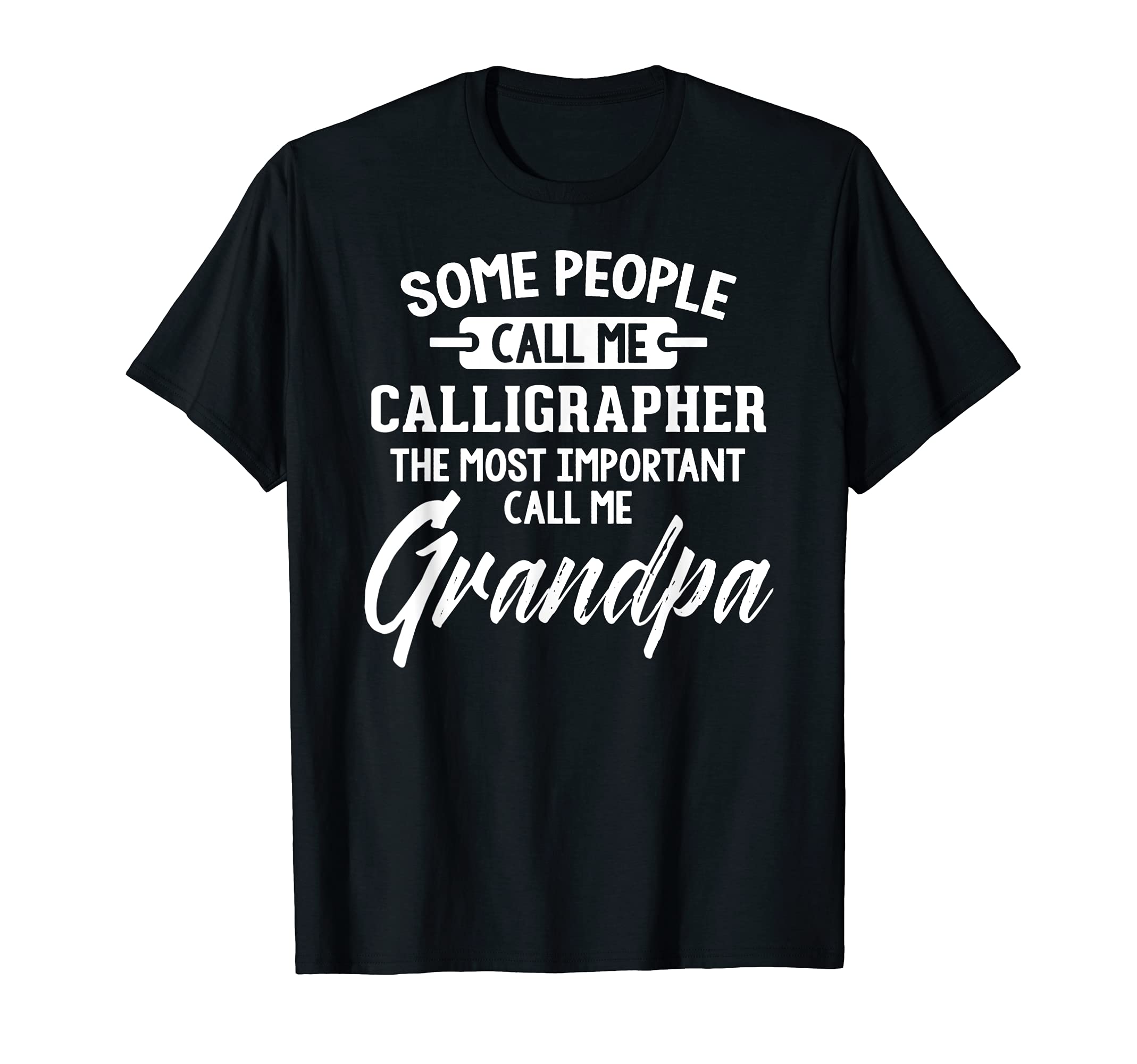 Fathers Day Design for a Calligrapher Grandpa T-Shirt