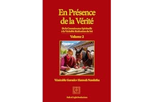 En Présence de la Vérité, Vol. 2: De la Connaissance Spirituelle à la Véritable Réalisation du Soi