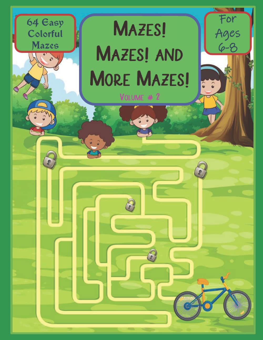mazes mazes more mazes volume 2 64 easy colorful mazes for kids 6 8 a collection of full color mazes of various types to appeal to the younger beginner maze solver be bold 4 good press teixeira chuck 9798526958462 amazon com