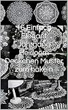 Image de 16 Einfach Elegant Jahrgang Heirloom Deckchen Muster zum häkeln (German Edition)