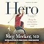 Hero: Becoming the Strong Father Your Children Need