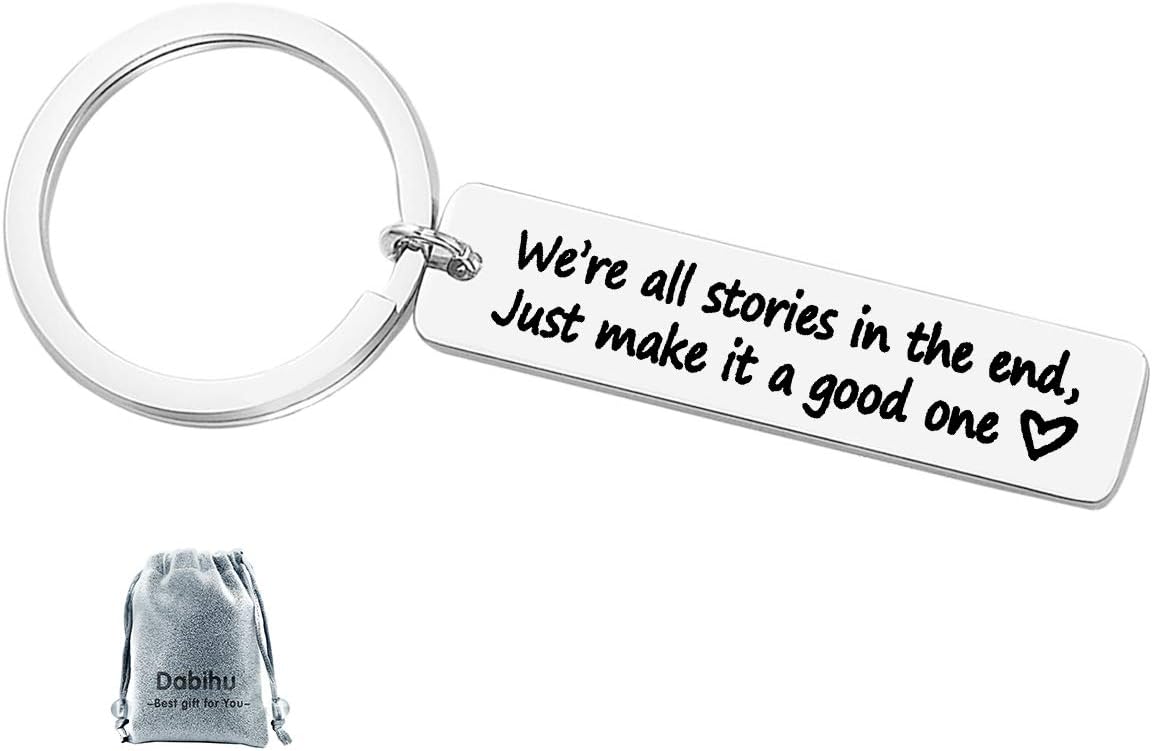Inspired Keychain Gifts We're All Stories in The End Just Make it A Good One Keyring Gift Best Friend Jewelry Inspirational Gift Encouragement Keychain Gift for Women Men Graduation Birthday Gift