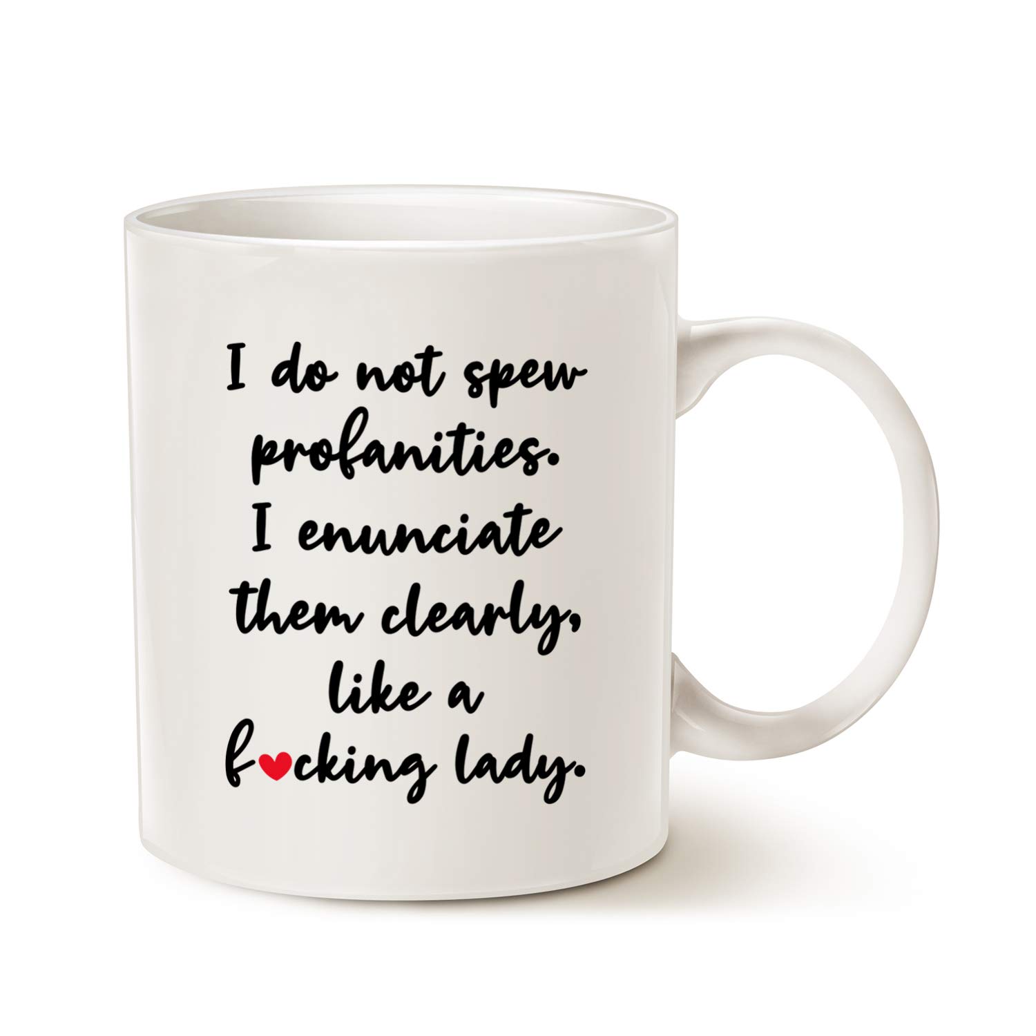 This Funny Coffee Mug, I Do Not Spew I Enunciate Them Clearly Like A Lady Cups for Friend Her Women, White 11 Oz
