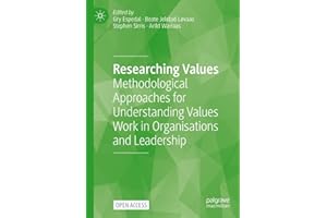 Researching Values: Methodological Approaches for Understanding Values Work in Organisations and Leadership
