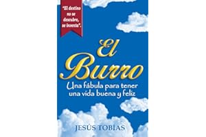El Burro: Una fábula para tener una vida buena y feliz (Spanish Edition)