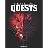The Book of Random Tables: Quests: Adventure Ideas for Fantasy Tabletop Role-Playing Games (The Books of Random Tables)