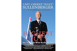 Highest Duty: My Search for What Really Matters – The Major Motion Picture True Story of Captain Sully and the Hudson River M