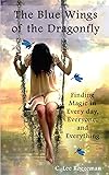 The Blue Wings of the Dragonfly: Finding Magic in