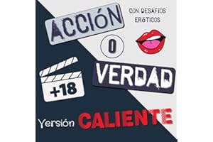 Acción o Verdad versión caliente: Libro de juegos para parejas traviesas I Ideal para condimentar tu vida amorosa, aumentar la complicidad con tu ... boda, fiesta, etc. (Spanish Edition)
