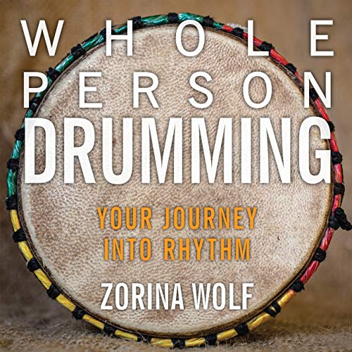 Whole Person Drumming: Your Journey into Rhythm