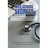 Med School Secrets: A Comprehensive Guide That Every Med Student Should Read