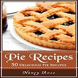 Pie Recipes: 50 Delicious Pie Recipes by 