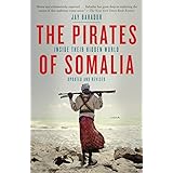 The Pirates of Somalia: Inside Their Hidden World