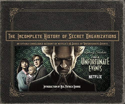 The Incomplete History of Secret Organizations: An Utterly Unreliable Account of Netflix's A Series by Joe Tracz