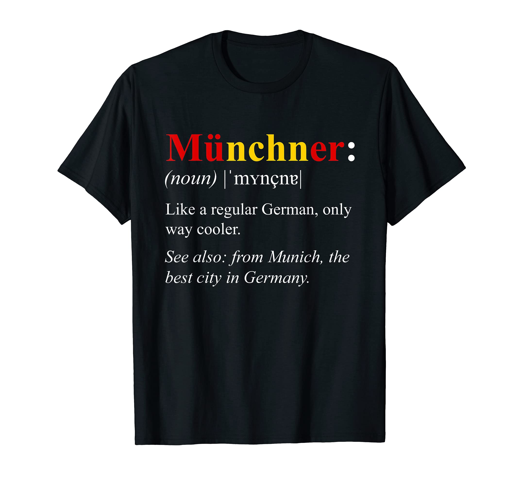 Germany Flag Munich Design - Munchner Definition T-Shirt